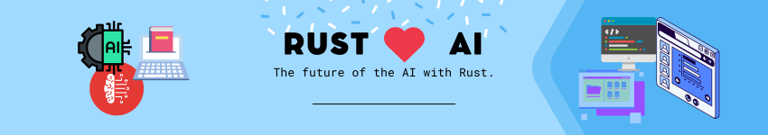 Why Rust Could Be the Future of AI Development